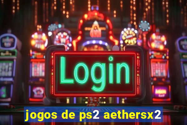 jogos de ps2 aethersx2